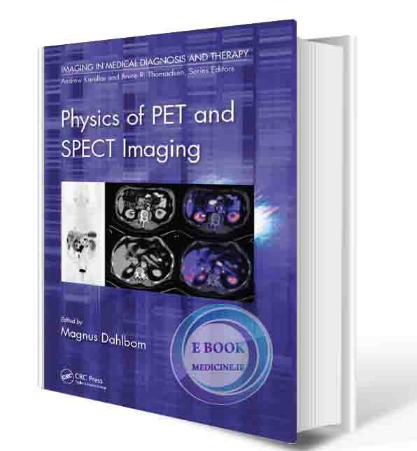 دانلود کتاب Physics of PET and SPECT Imaging (Imaging in Medical Diagnosis and Therapy) 1st (ORIGINAL PDF)